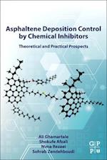 Asphaltene Deposition Control by Chemical Inhibitors