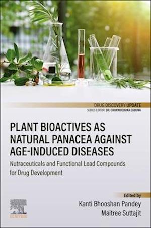 Plant Bioactives as Natural Panacea against Age-Induced Diseases