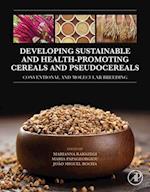 Developing Sustainable and Health-Promoting Cereals and Pseudocereals