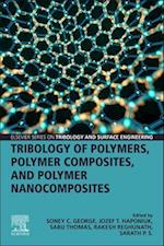 Tribology of Polymers, Polymer Composites, and Polymer Nanocomposites