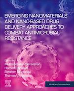 Emerging Nanomaterials and Nano-based Drug Delivery Approaches to Combat Antimicrobial Resistance