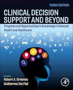 Clinical Decision Support and Beyond