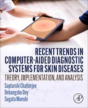 Recent Trends in Computer-aided Diagnostic Systems for Skin Diseases