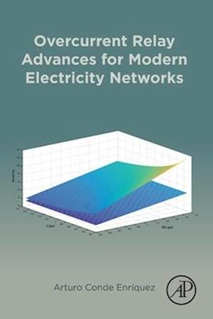 Overcurrent Relay Advances for Modern Electricity Networks