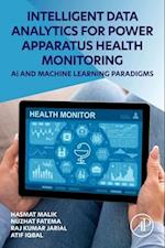 Intelligent Data Analytics for Power Apparatus Health Monitoring