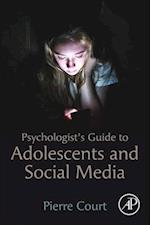 Psychologist's Guide to Adolescents and Social Media