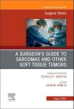 Surgeon's Guide to Sarcomas and Other Soft Tissue Tumors, An Issue of Surgical Clinics, E-Book