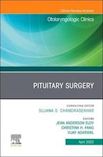 Pituitary Surgery, An Issue of Otolaryngologic Clinics of North America, E-Book