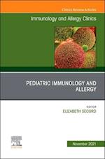 Pediatric Immunology and Allergy, An Issue of Immunology and Allergy Clinics of North America