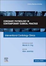 Intracoronary physiology and its use in interventional cardiology, An Issue of Interventional Cardiology Clinics
