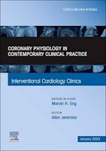 Intracoronary physiology and its use in interventional cardiology, An Issue of Interventional Cardiology Clinics, E-Book