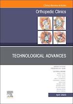 Technological Advances, An Issue of Orthopedic Clinics, E-Book