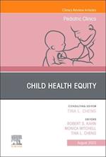 Child Health Equity, An Issue of Pediatric Clinics of North America