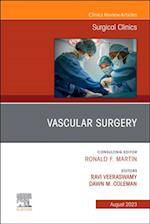 Vascular Surgery, An Issue of Surgical Clinics, E-Book