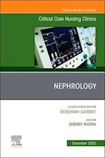 Nephrology, An Issue of Critical Care Nursing Clinics of North America, E-Book