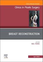 Breast Reconstruction, An Issue of Clinics in Plastic Surgery, E-Book