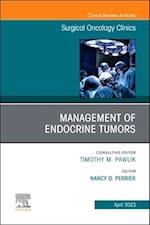 Management of Endocrine Tumors, An Issue of Surgical Oncology Clinics of North America