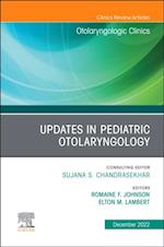 Updates in Pediatric Otolaryngology , An Issue of Otolaryngologic Clinics of North America, E-Book