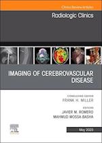 Imaging of Cerebrovascular Disease, An Issue of Radiologic Clinics of North America, E-Book