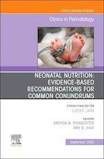 Neonatal Nutrition: Evidence-Based Recommendations for Common Problems, An Issue of Clinics in Perinatology, E-Book