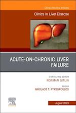 Acute-on-Chronic Liver Failure, An Issue of Clinics in Liver Disease, E-Book