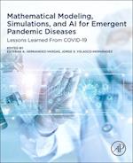 Mathematical Modeling, Simulations, and AI for Emergent Pandemic Diseases