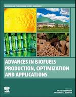 Advances in Biofuels Production, Optimization and Applications