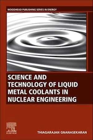 Science and Technology of Liquid Metal Coolants in Nuclear Engineering