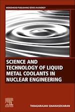 Science and Technology of Liquid Metal Coolants in Nuclear Engineering