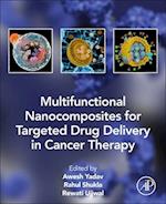 Multifunctional Nanocomposites for Targeted Drug Delivery in Cancer Therapy