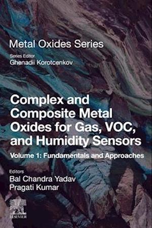 Complex and Composite Metal Oxides for Gas, VOC and Humidity Sensors, Volume 1