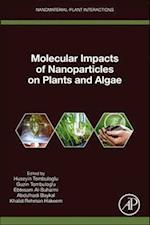 Molecular impacts of nanoparticles on plants and algae