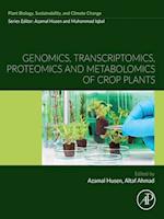 Genomics, Transcriptomics, Proteomics and Metabolomics of Crop Plants