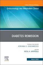 Diabetes Remission, An Issue of Endocrinology and Metabolism Clinics of North America