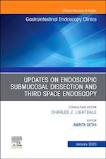 Submucosal and Third Space Endoscopy , An Issue of Gastrointestinal Endoscopy Clinics, E-Book