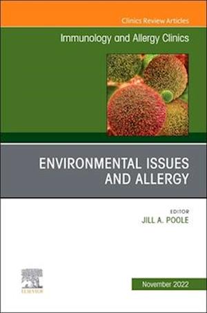 Environmental Issues and Allergy, An Issue of Immunology and Allergy Clinics of North America