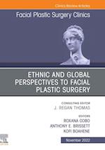 Ethnic and Global Perspectives to Facial Plastic Surgery, An Issue of Facial Plastic Surgery Clinics of North America, E-Book