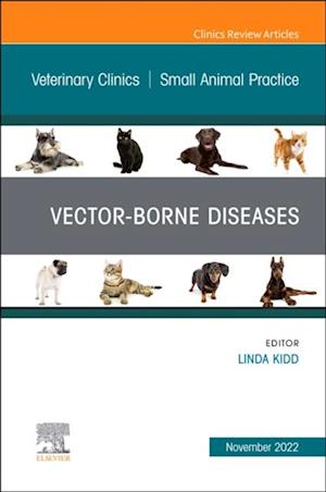 Vector-Borne Diseases, An Issue of Veterinary Clinics of North America: Small Animal Practice, E-Book
