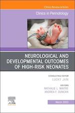 Neurological and Developmental Outcomes of High-Risk Neonates, An Issue of Clinics in Perinatology, E-Book