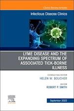 Lyme Disease and the Expanded Spectrum of Blacklegged Tick-Borne Infections, An Issue of Infectious Disease Clinics of North America