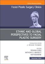 Ethnic and Global Perspectives to Facial Plastic Surgery, An Issue of Facial Plastic Surgery Clinics of North America