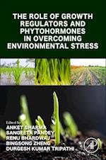 The Role of Growth Regulators and Phytohormones in Overcoming Environmental Stress