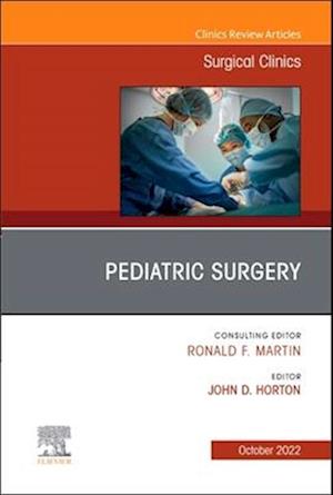 Pediatric Surgery, An Issue of Surgical Clinics