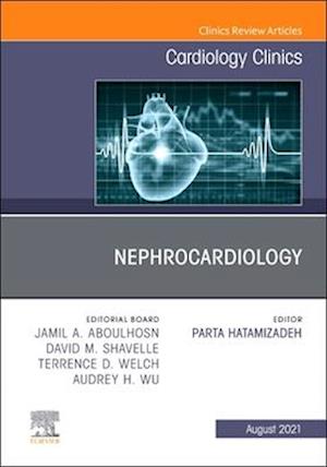 Nephrocardiology, An Issue of Cardiology Clinics, E-Book