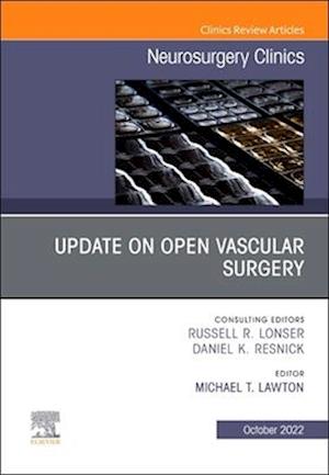 Update on Open Vascular Surgery, An Issue of Neurosurgery Clinics of North America, E-Book