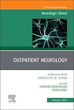 Outpatient Neurology, An Issue of Neurologic Clinics