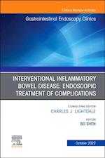 Interventional Inflammatory Bowel Disease: Endoscopic Treatment of Complications, An Issue of Gastrointestinal Endoscopy Clinics, E-Book