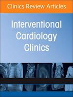 Complex Coronary Interventions, An Issue of Interventional Cardiology Clinics