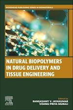 Natural Biopolymers in Drug Delivery and Tissue Engineering
