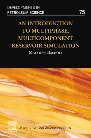Introduction to Multiphase, Multicomponent Reservoir Simulation